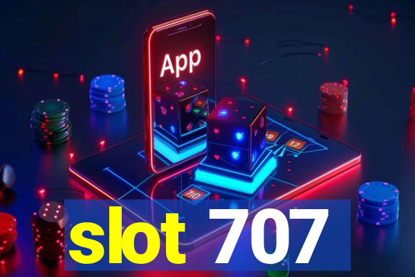 slot 707